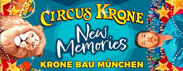Circus Krone  Winterspielzeit 2022: &bdquo;New Memories&ldquo; ist der Programmtitel der Wintersaison bis 03.04.2022. Premiere am 17.02.2022. 